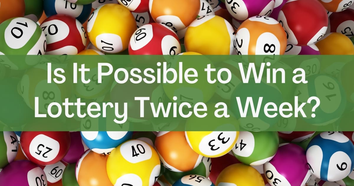 Ali je mogoče zmagati na loteriji dvakrat na teden?