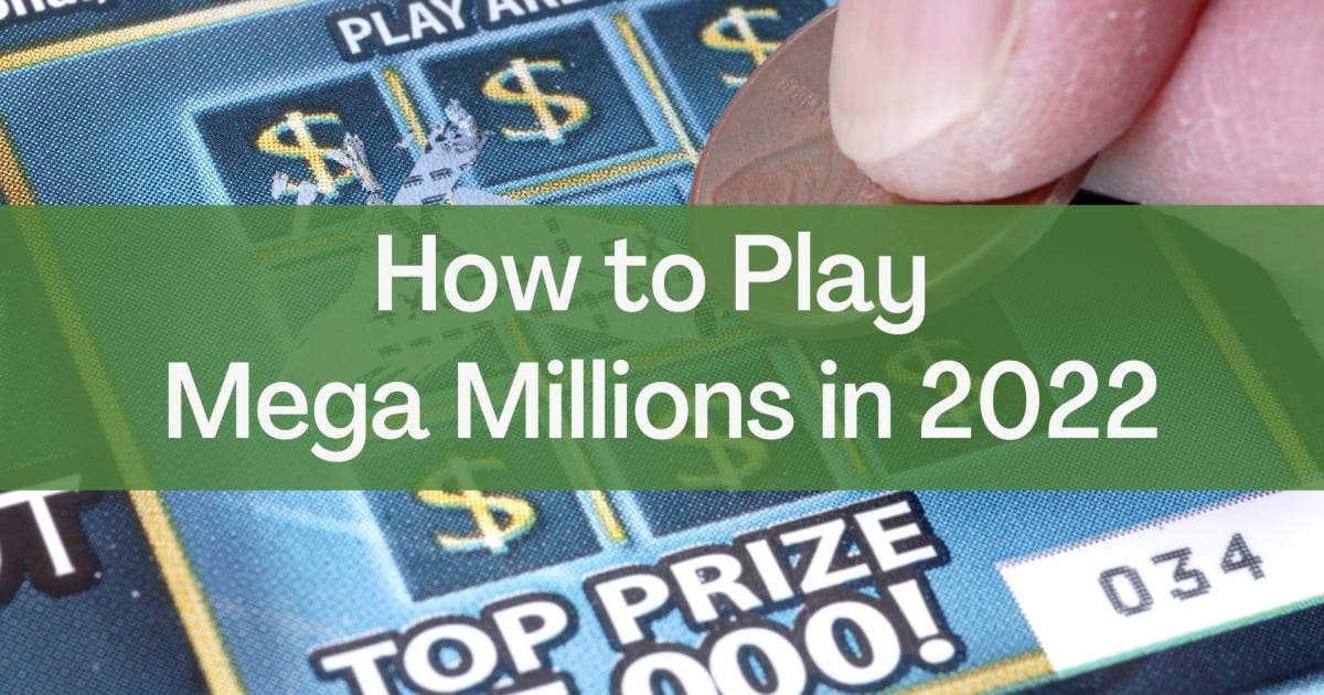 Kako igrati Mega Millions leta 2022