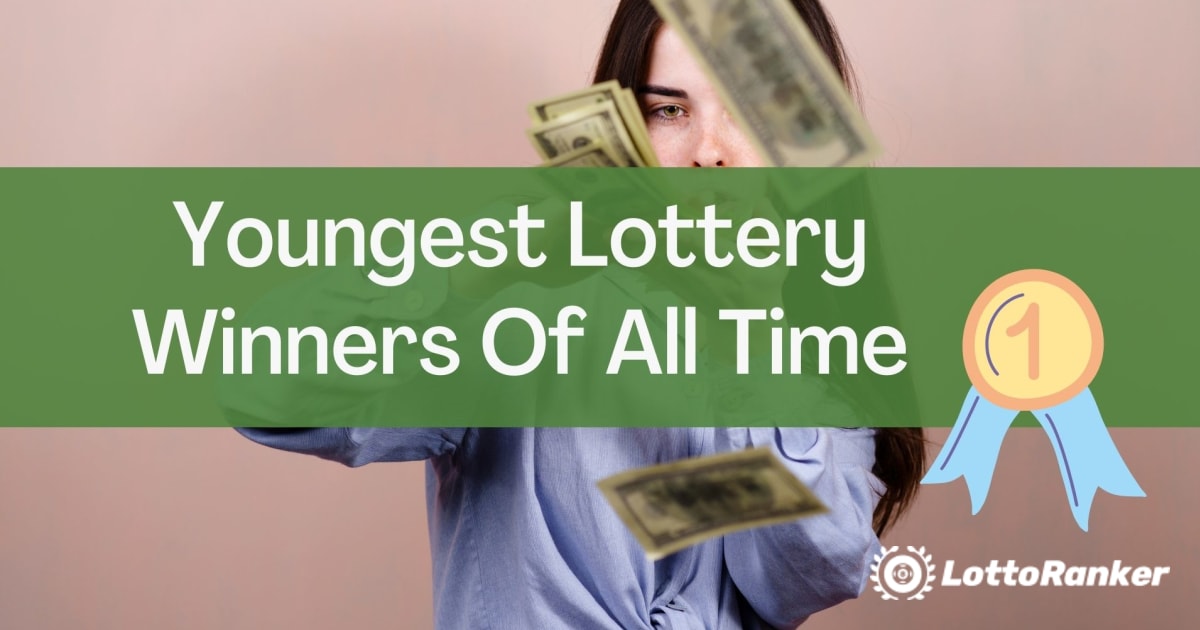 Najmlajši zmagovalci loterije vseh časov